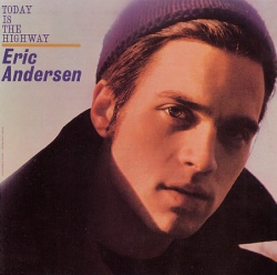 Eric Andersen : Today is the highway, VSD-79157 (1965)